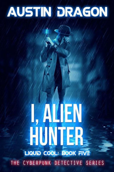 I, Alien Hunter (Liquid Cool, Book 5)