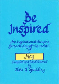 Title: Be Inspired - May, Author: Oliver T. Spedding