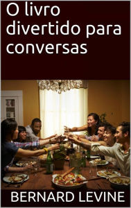 Title: O livro divertido para conversas, Author: Bernard Levine