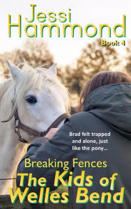 Title: Breaking Fences (The Kids of Welles Bend, #4), Author: Jessi Hammond