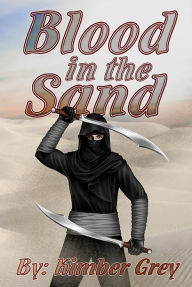 Title: Blood in the Sand, Author: Kimber Grey