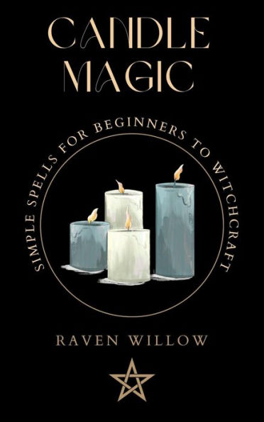 Candle Magic (simple spells for beginners to witchcraft, #1)