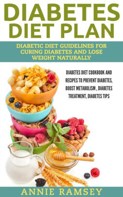 Diabetes Diet Plan: Diabetic Diet Guidelines for Curing Diabetes and ...