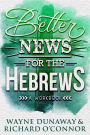 Better News for the Hebrews