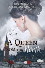 A Queen from the North (The Royal Roses Series, #1)