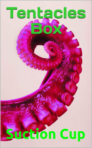 Title: Tentacles Box, Author: Suction Cup