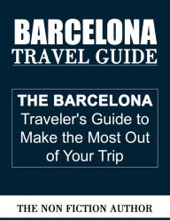 Title: Barcelona Travel Guide, Author: The Non Fiction Author