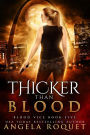 Thicker Than Blood (Blood Vice, #5)