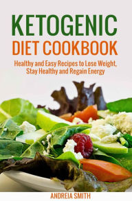 Title: Ketogenic Diet Cookbook, Author: Andreia Smith