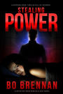 Stealing Power (A Detective India Kane & AJ Colt Crime Thriller, #1)