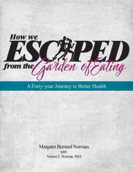 Title: How We Escaped from the Garden of Eating, Author: Margaret Bernard Norman