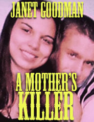 Title: A Mother's Killer, Author: Janet Goodman