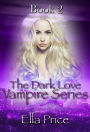 The Dark Love Vampire Series: Book 2