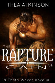 Title: The Rapture of Cain (Theta Waves, #5), Author: Thea Atkinson