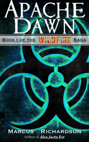 Apache Dawn (The Wildfire Saga, #1)