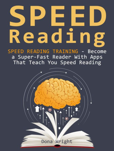 Speed Reading: Speed Reading Training - Become a Super-Fast Reader With ...