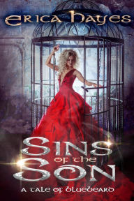 Title: Sins of the Son: A Tale of Bluebeard, Author: Erica Hayes