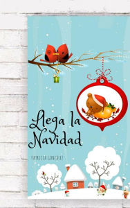 Title: Llega la Navidad - Segunda Edición, Author: Patricia González