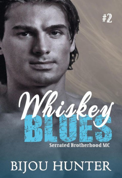 Whiskey Blues (Serrated Brotherhood MC, #2)