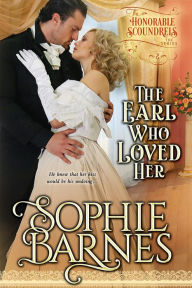 Title: The Earl Who Loved Her (The Honorable Scoundrels, #2), Author: Sophie Barnes