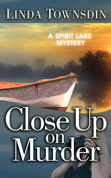 Close Up on Murder (A Spirit Lake Mystery, #2)
