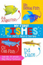 My First Fishes - The ABCD Word Series