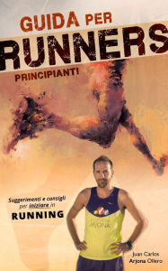 Title: Guida per Runners Principianti, Author: Atletismo Arjona