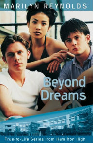Title: Beyond Dreams (True-to-Life Series from Hamilton High, #4), Author: Marilyn Reynolds