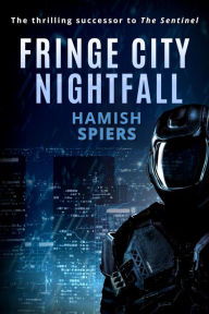 Title: Fringe City Nightfall, Author: Hamish Spiers