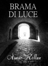 Title: Brama di Luce, Author: Aimar Rollan