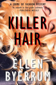 Title: Killer Hair (The Crime of Fashion Mysteries, #1), Author: Ellen Byerrum