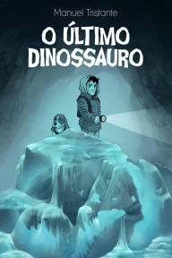 Title: O último dinossauro, Author: Manuel Tristante