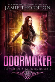 Title: Doormaker: Tower of Shadows (Book 2), Author: Jamie Thornton