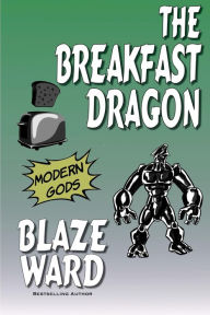 Title: The Breakfast Dragon, Author: Blaze Ward