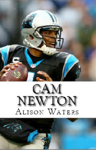 Title: Cam Newton, Author: Alison Waters