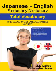 Title: Japanese English Frequency Dictionary - Total Vocabulary - 10000 Most Used Japanese Words, Author: J.L. Laide