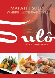 Title: Makati's Sulô: Where Taste Was Style, Author: Erlinda Panlilio