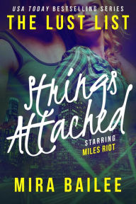 Title: Strings Attached (Lust List: Miles Riot Series #3), Author: Mira Bailee