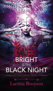 Title: Bright is the Black Night, Author: Laetitia Booysen