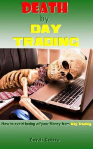 Title: Death by Day Trading, Author: Zordi Cobre