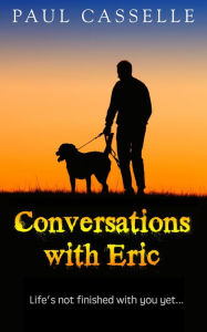 Title: Conversations with Eric, Author: Paul Casselle