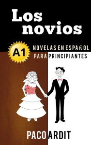 Title: Los novios - Novelas en español para principiantes (A1), Author: Paco Ardit