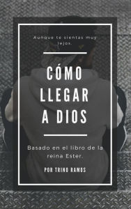 Title: Como llegar a Dios, Author: Trino Ramos