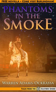 Title: Phantoms in the Smoke (Tales from the Eastern Shore, #5), Author: Warren Adams-Ockrassa