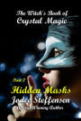 Hidden Masks (The Witch's Book of Crystal Magic)