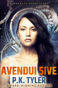 Title: Avendui 5ive (Jakkattu Shorts, #1), Author: P.K. Tyler