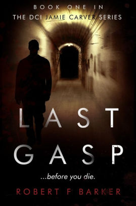 LAST GASP The DCI Jamie Carver Series 1 LAST GASP The DCI Jamie Carver Series 1