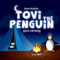 Title: Tovi the Penguin goes Camping, Author: Tovi the Penguin