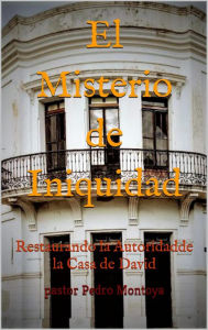 Title: El Misterio de Iniquidad, Author: PEDRO MONTOYA