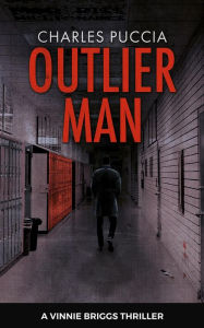 Title: Outlier Man (A Vinnie Briggs Mystery, #1), Author: Charles Puccia